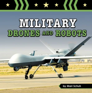 Military Drones and Robots Book for Kids, Pebble Books