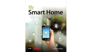 Smart Home Guide for Seniors, Que Publishing
