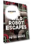 Thumbnail The Wild Robot Escapes - Children's Adventure Book — Children's Books, Little, Brown Books for Young Readers