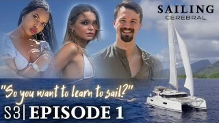 S3:E1 So You Want to Learn to Sail??