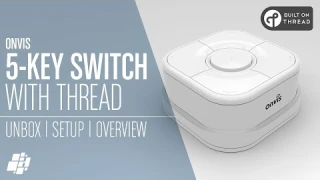 More THREAD Devices! 5-key Switch, and Contact Sensor, from Onvis.