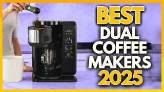 5 Best Dual Coffee Makers In 2025