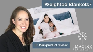 Weighted Blankets for Anxiety and Sleep Issues? Doctor Mom Reviews Dreamland Baby Weighted Blanket