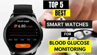 Top 5 Best Smartwatches for Blood Sugar Monitoring | Best Blood Glucose Smartwatches