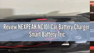 Review NEXPEAK NC101 Car Battery Charger, Smart Battery Trickle Charger 12V 6A Automotive Battery Ma