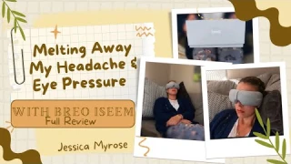 Melting Away My Headache and Eye Pressure With Breo iSeeM | Full Review | Jessica Myrose