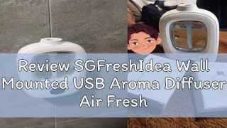 Review SGFreshIdea Wall Mounted USB Aroma Diffuser Air Freshener Room Fragrance Automatic Scent Spr
