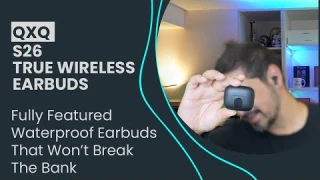 QXQ S26 | True Wireless Earbuds that won't break the bank