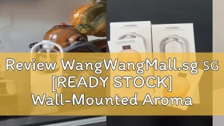 Review WangWangMall.sg 🇸🇬 [READY STOCK] Wall-Mounted Aroma Diffuser Air Aroma Humidifier Essentia