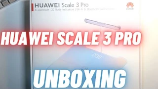 Huawei Scale 3 Pro Unboxing - Huawei Smart Scale