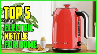 TOP 5 Best Electric Kettle for Home 2025