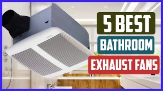 Top 5 Best Bathroom Exhaust Fans in 2021 Reviews