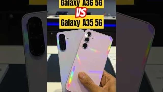 Samsung Galaxy A36 5G vs A35 5G