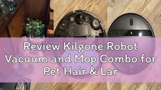 Review Kilgone Robot Vacuum and Mop Combo for Pet Hair & Large Homes – Smart App/Voice, 2300Pa Suckt