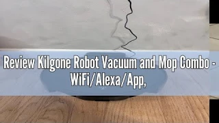 Review Kilgone Robot Vacuum and Mop Combo - WiFi/Alexa/App, Robotic Vacuum Cleaner, Ultra-Slim & Qui