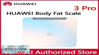HUAWEI Body Fat Scale 3Pro Original Authentic Wifi Home Precision Intelligent Electronic Review