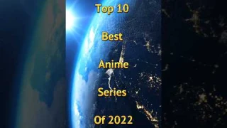 Top 10 best anime series of 2022 #trending #youtubechannel #shorts #ytshorts