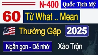 N400 What Mean 2025 - 60 Từ Quan Trọng Thường Gặp - Phỏng Vấn Quốc Tịch Mỹ 2025 | DỄ HỌC DỄ NHỚ
