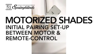 SPRINGBLINDS: Motorized Shades Pairing / Programming