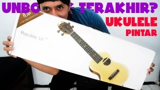 UNBOXING & REVIEW POPULELE Q1 SMART UKULELE PERTAMA DI DUNIA