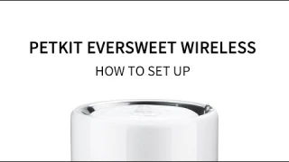 How to set up PETKIT Eversweet 3 Pro Smart Drinking Fountain