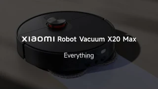 Everything about Xiaomi Robot Vacuum X20 Max
