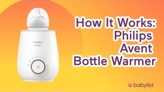 How It Works: Philips Avent Baby Bottle Warmer | Babylist