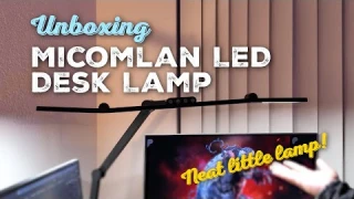 Unboxing Micomlan LED Desk Lamp