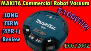 Makita Robotic Vacuum - DRC200Z - Commercial BotVac - 4+ years of daily use - How has it held up?