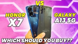 Honor X7 vs Galaxy A13 5G - WHICH ONE GIVE YOU MORE BANG FOR YOUR BUCK?