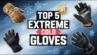 ⭕ Top 5 Best Winter Gloves for Extreme Cold 2025 [Review and Guide]
