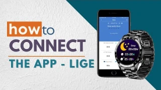 How to Connect the Lige Smart Watch to a Smartphone with Bluetooth