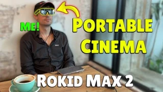 Your NEW Portable Cinema: ROKID Max 2 AR Glasses