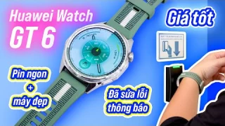 Huawei Watch GT 6 sau 1 tháng: giá 5-6 triệu quá ngon, đã sửa lỗi thông báo
