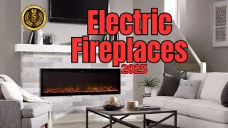 The 5 Best Electric Fireplaces that Look Real of 2025 for Your Home