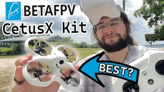 BETAFPV Cetus X // BEST Beginner FPV Kit Kit That's Not Crazy Expensive?