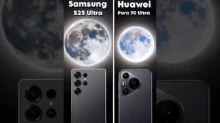 Samsung Galaxy S25 Ultra VS Huawei Pura 70 Ultra Live Moon Zoom Test