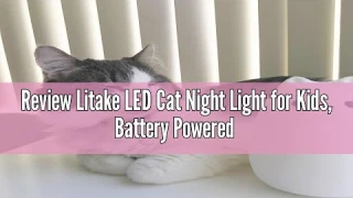 Review Litake LED Cat Night Light for Kids, Battery Powered Silicone Animal Cute Cat Nursery Night L