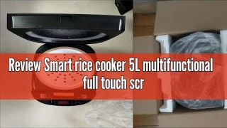 Review Smart rice cooker 5L multifunctional   full touch screen operation 10 Cooking Functions Home