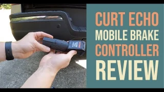 Reviewing the Curt Echo Mobile Wireless Bluetooth Brake Controller