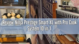 Review Ninja Prestige Smart XL with Pro Cook System 10-in-1 Air Fry Digital Countertop Convection To