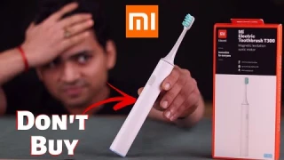 Xiaomi's New Electric Toothbrush T300 | Don't Buy | Useless Product
