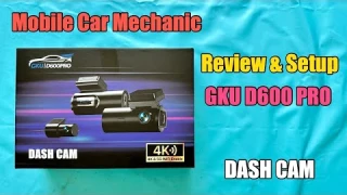 Mobile Car Mechanic - GKU D600 Pro Dash Cam l Full Setup Guide & Review