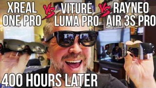 Viture Luma Pro vs XReal One Pro vs RayNeo Air 3S Pro - Comparison Review 400 Hours Later