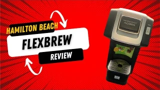 Hamilton Beach Flexbrew Review