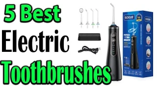 TOP 5 Best Electric Toothbrushes Review 2024