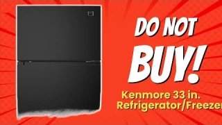 DON'T BUY Kenmore 33 in. Refrigerator/Freezer BEFORE WATCHING THIS VIDEO (5 Reasons)