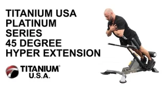TITANIUM USA PLATINUM SERIES 45 DEGREE HYPER EXTENSION