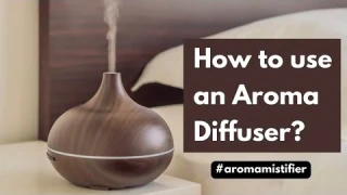 How to use an Aroma Diffuser | Best way to use Aroma Diffuser #aromadiffuser