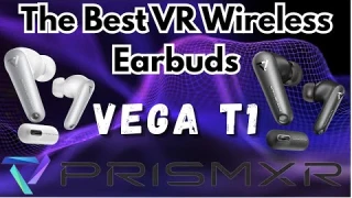 The Best VR Wireless Earbuds - PrismXR Vega T1 - Unboxing, How to Use, Review